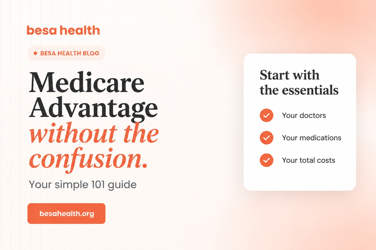 Medicare Advantage 101: start with your doctors, medications, and total costs.